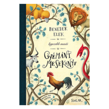 Scolar Kiadó - Benedek Elek legszebb meséi - Gyémánt mesekönyv gyermek- és ifjúsági könyv