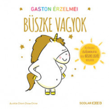 Scolar Kiadó Büszke vagyok - Gaston érzelmei gyermek- és ifjúsági könyv