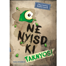 Scolar Kiadó Charlotte Habersack: Ne nyisd ki - Taknyos! gyermek- és ifjúsági könyv