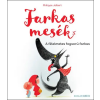 Scolar Kiadó Farkasmesék - A félelmetes fogsorú farkas
