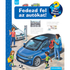 Scolar Kiadó Fedezd fel az autókat! - Mit? Miért? Hogyan? gyermek- és ifjúsági könyv