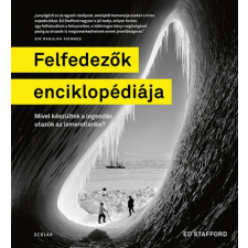 Scolar Kiadó Felfedezők enciklopédiája - Mivel készültek a legendás utazók az ismeretlenbe? utazás