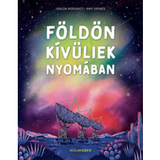 Scolar Kiadó Földönkívüliek nyomában gyermek- és ifjúsági könyv
