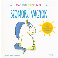 Scolar Kiadó Gaston érzelmei - Szomorú vagyok gyermek- és ifjúsági könyv