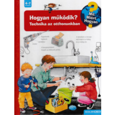 Scolar Kiadó Hogyan működik? - Technika az otthonunkban - MIT? MIÉRT? HOGYAN? 14. gyermek- és ifjúsági könyv