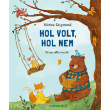 Scolar Kiadó Hol volt, hol nem - Verses állatmesék gyermek- és ifjúsági könyv