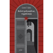 Scolar Kiadó Keleti pályaudvar, végállomás (A) regény