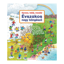 Scolar Kiadó - Keress, találj, mesélj! Évszakos nagy böngésző gyermek- és ifjúsági könyv