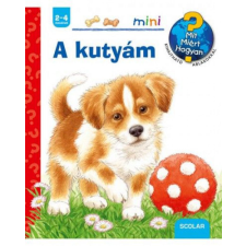 Scolar Kiadó Kft. A kutyám gyermek- és ifjúsági könyv