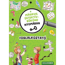Scolar Kiadó Kft. A mágikus detektívbőrönd nyomában - Foglalkoztató gyermek- és ifjúsági könyv