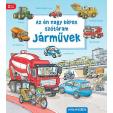 Scolar Kiadó Kft. Az én nagy képes szótáram - Járművek - 2. kiadás gyermek- és ifjúsági könyv