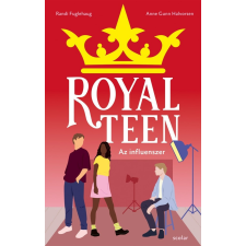 Scolar Kiadó Kft. Az influenszer - Royalteen 3. gyermek- és ifjúsági könyv