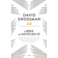 Scolar Kiadó Kft. David Grossman - A béke az egyetlen út történelem