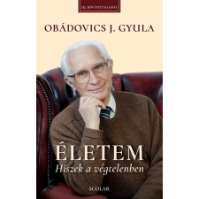 Scolar Kiadó Kft. Életem – Hiszek a végtelenben (új, bővített kiadás) egyéb könyv