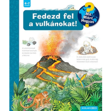 Scolar Kiadó Kft. Fedezd fel a vulkánokat! gyermek- és ifjúsági könyv