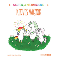 Scolar Kiadó Kft. Gaston, a kis unikornis – Kedves vagyok gyermek- és ifjúsági könyv