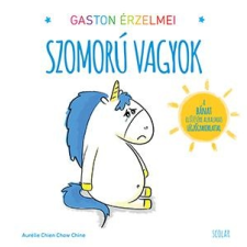 Scolar Kiadó Kft. Gaston érzelmei - Szomorú vagyok gyermek- és ifjúsági könyv