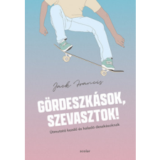 Scolar Kiadó Kft. Gördeszkások, szevasztok! sport