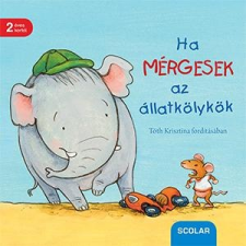 Scolar Kiadó Kft. Ha mérgesek az állatkölykök gyermekkönyvek