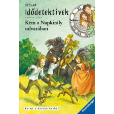 Scolar Kiadó Kft. Kém a Napkirály udvarában gyermek- és ifjúsági könyv