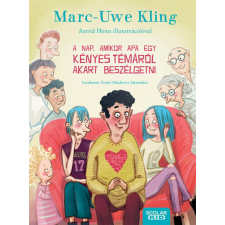 Scolar Kiadó Kft. Marc-Uwe Kling - A nap, amikor Apa egy kényes témáról akart beszélgetni gyermek- és ifjúsági könyv