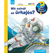 Scolar Kiadó Kft. Mit csinál az űrhajós? gyermek- és ifjúsági könyv