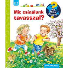Scolar Kiadó Kft. Mit csinálunk tavasszal? gyermek- és ifjúsági könyv