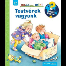 Scolar Kiadó Kft. Mit? Miért? Hogyan? Testvérek vagyunk gyermek- és ifjúsági könyv