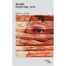 Scolar Kiadó Kft. Molnár Krisztina Rita - Hosszú utazás irodalom