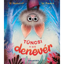Scolar Kiadó Kft. Nanna Nesshöver - Tüncsi - a kis denevér gyermek- és ifjúsági könyv