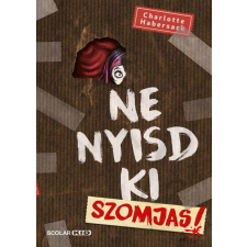 Scolar Kiadó Kft. Ne nyisd ki - Szomjas! 3. gyermek- és ifjúsági könyv
