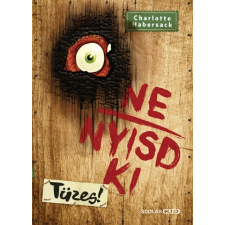 Scolar Kiadó Kft. Ne nyisd ki - Tüzes! 4. gyermek- és ifjúsági könyv