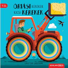 Scolar Kiadó Kft. Óriási kerekek, kicsi kerekek gyermek- és ifjúsági könyv