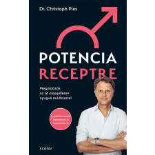 Scolar Kiadó Kft. Potencia receptre - Dr. Christoph Pies életmód, egészség