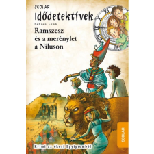 Scolar Kiadó Kft. Ramszesz és a merénylet a Níluson - Idődetektívek 25. gyermek- és ifjúsági könyv