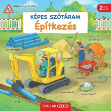 Scolar Kiadó Kft. Susanne Gernhäuser - Képes szótáram - Építkezés gyermek- és ifjúsági könyv