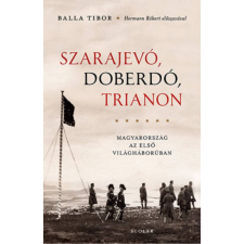 Scolar Kiadó Kft. Szarajevó, Doberdó, Trianon egyéb könyv
