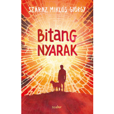 Scolar Kiadó Kft. Száraz Miklós György - Bitang nyarak irodalom