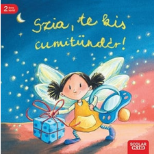 Scolar Kiadó Kft. Szia, te kis cumitündér! gyermek- és ifjúsági könyv