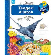 Scolar Kiadó Kft. Tengeri állatok - Mit? Miért? Hogyan? gyermek- és ifjúsági könyv