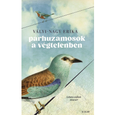 Scolar Kiadó Kft. Vályi-Nagy Erika - Párhuzamosok a végtelenben regény