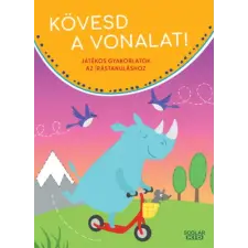 Scolar Kiadó Kövesd a vonalat! - Játékos gyakorlatok az írástanuláshoz gyermek- és ifjúsági könyv
