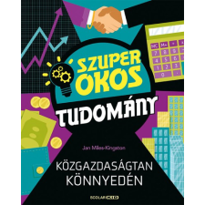 Scolar Kiadó Közgazdaságtan könnyedén gyermek- és ifjúsági könyv
