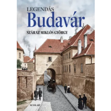 Scolar Kiadó Legendás Budavár | Száraz Miklós György egyéb könyv