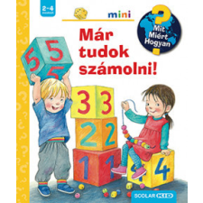 Scolar Kiadó Már tudok számolni! - Mit? Miért? Hogyan? Mini gyermek- és ifjúsági könyv