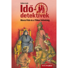 Scolar Kiadó Marco Polo és a Titkos Szövetség - puhatáblás - Idődetektívek 2. | Fabian Lenk egyéb könyv