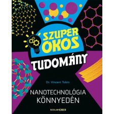 Scolar Kiadó Nanotechnológia könnyedén gyermek- és ifjúsági könyv