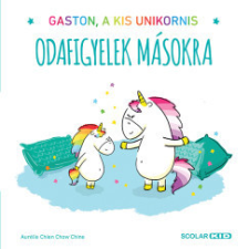 Scolar Kiadó Odafigyelek másokra - Gaston, a kis unikornis gyermek- és ifjúsági könyv