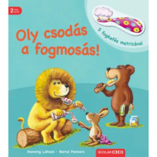 Scolar Kiadó Oly csodás a fogmosás | Bernd Penners,Henning Löhlein egyéb könyv