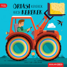 Scolar Kiadó Óriási kerekek, kicsi kerekek (05.31.) gyermek- és ifjúsági könyv